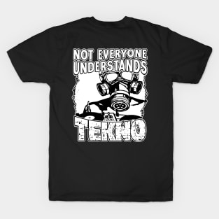 Not Everyone Understands Tekno - Gasmask DJ T-Shirt